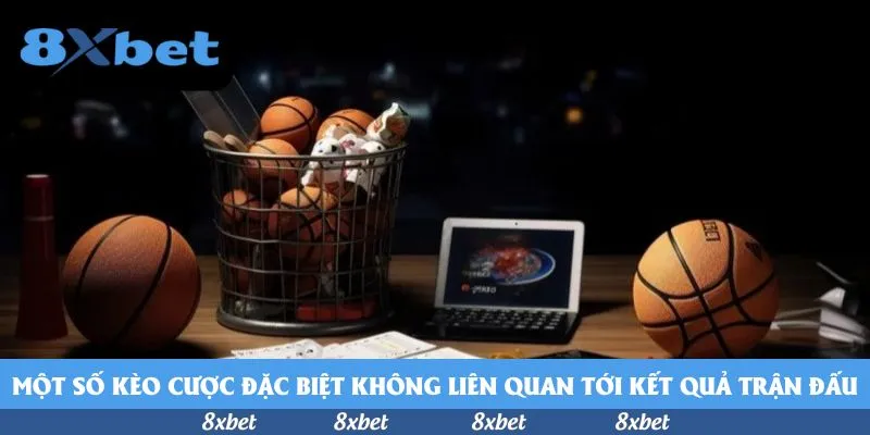 Một số kèo cược đặc biệt không liên quan tới kết quả trận đấu